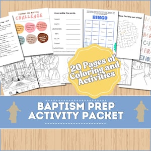 May include: A Baptism Prep Activity Packet with 20 pages of coloring and activities. The packet includes challenges, unscramble words, a bingo game, and a maze. The cover features the text "Baptism Prep Activity Packet" in white on a blue background.