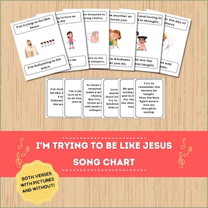 May include: A colorful chart with illustrations and lyrics for the song "I'm Trying to Be Like Jesus". The chart includes verses like "I'm trying to love as He did" and "I try to remember the lessons He taught."
