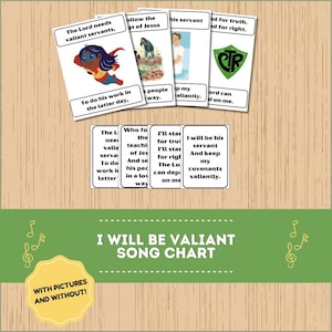 May include: A song chart titled "I Will Be Valiant" with illustrations and text. The chart includes several cards with phrases like "The Lord needs valiant servants" and "To do his work in the latter day."