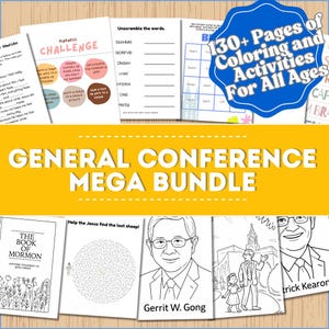 May include: A General Conference Mega Bundle featuring over 130 pages of coloring and activities for all ages. Includes pages with the text "Kindness Challenge", "Unscramble the words", and "The Book of Mormon". The bundle also includes coloring pages of Gerrit W. Gong.