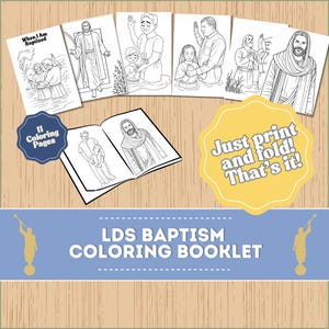 May include: An LDS Baptism coloring booklet with 11 coloring pages. The booklet features line drawings of religious figures and baptism scenes. The text "Just print and fold! That's it!" is also visible.