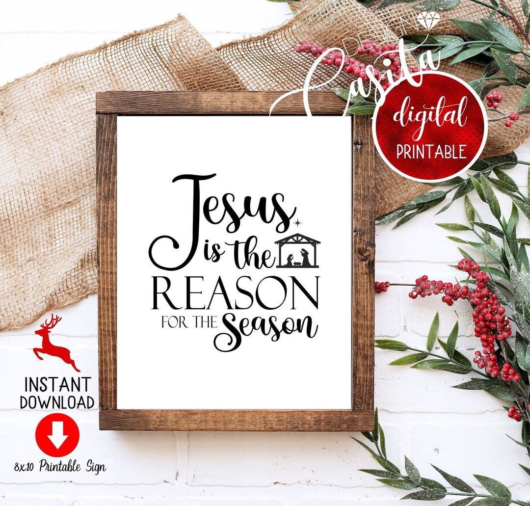 Jesus is the Reason for the Season Home and Party 8x10 Printable Sign ...