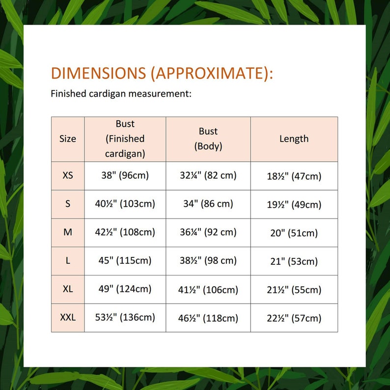 May include: A chart showing cardigan sizing in inches and centimetres. The chart includes bust measurements for both the finished cardigan and the body, as well as the length of the cardigan. Sizes range from XS to XXL.