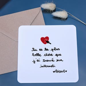 Carte “ tu es la plus belle chose que j'ai trouvé sur internet ” couple - dire je t'aime  - Papier éco-responsable + enveloppe kraft incluse