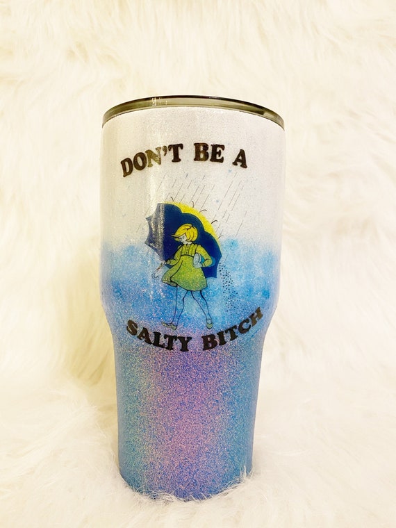 Dont be a salty bitch tumbler tumblers for coworkers funny Etsy
