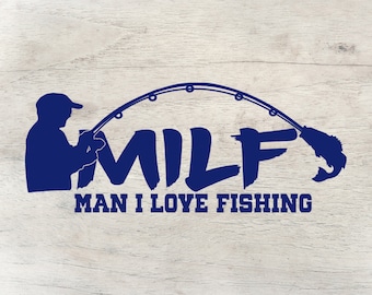 MILF, Man I love Fishing, Funny Decals, Vinyl Stickers, Fishing Gifts for Men, Men's Gift, Fish Decor, Present for Boyfriend, Bumper Sticker
