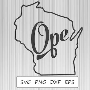 Ope Wisconsin SVG PNG, cut file for Cricut, Silhouette, print file dxf, eps