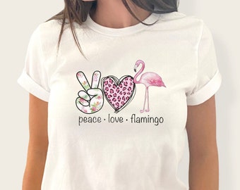 Peace Love Flamingos T-shirt, Flamingo Shirt for Women, Flamingo Lover Shirt, Pink Flamingo Tshirt, Flamingo Gift for Women, Flamingo Shirts