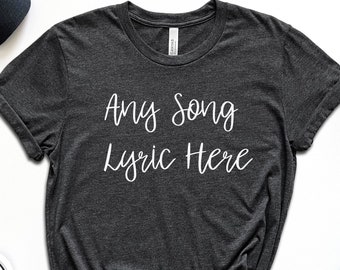 Any Song Lyrics Personalized Shirt, Custom Song Lyrics T-shirt, Favorite Song Gifts, Personalized Song, Custom Printing, Music Teacher