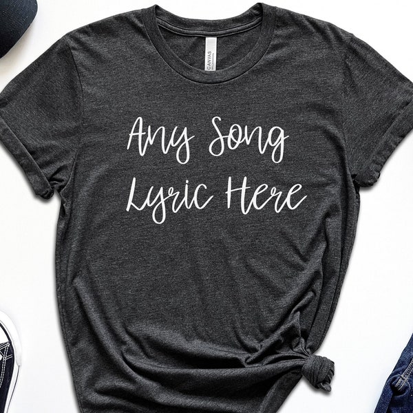 Any Song Lyrics Personalized Shirt, Custom Song Lyrics T-shirt, Favorite Song Gifts, Personalized Song, Custom Printing, Music Teacher