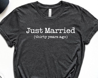 Just Married 30 Years Ago, 30th Anniversary, Gift for 30th Wedding Anniversary, Married for 30 Year, 30 Year Anniversary, Thirty Anniversary