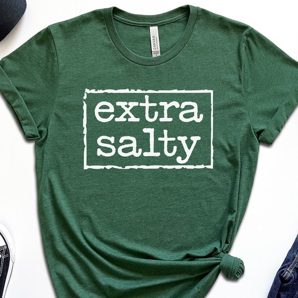 Extra Salty Shirt, Don't Be A Salty Shirt, Salty Soul, Salty Beach Shirt, Funny Salty Shirt For Women, Cute Salty Gift, Funny Salty Gifts