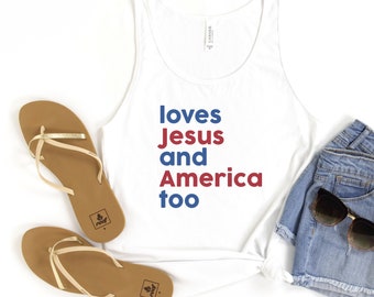 Loves Jesus And America, USA Tank Top, 4th of July, Independence Day, American Flag, Southern Girl, Love God, Freedom Shirt, Song Lyric Tee