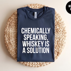 Whiskey Shirt, Whiskey Lover, Whiskey Drinker, Funny Alcohol, Funny Drinking, Summer Party Tee, Whiskey Tasting, Chemistry Pun,Bourbon Lover