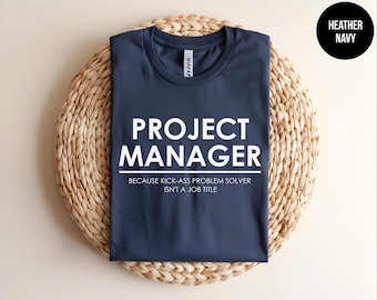 Project Manager Shirt, Project Management, PM Gift, Project Manager Gift, Problem Solver, Office Party, Gift for Project Manager, PMP Shirt