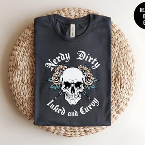 Nerdy Dirty Inked and Curvy Shirt, Tattooed Girl, Curvy Girls, Body Positive, Strong Women, Funny Tattoo Lover Gift, Confident Women Tee