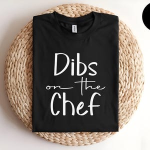 Dibs on the Chef, Funny Cooking Tee, Foodie Humor, Grill Master, BBQ Tee, Chef Gift, Kitchen Lover, Butcher Shirt, Culinary School Tshirt Bild 7