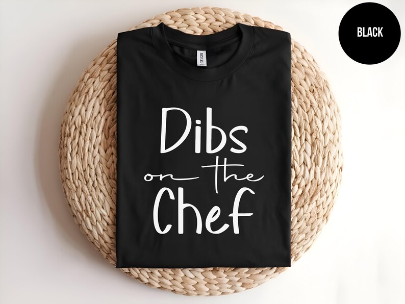 Dibs on the Chef, Funny Cooking Tee, Foodie Humor, Grill Master, BBQ Tee, Chef Gift, Kitchen Lover, Butcher Shirt, Culinary School Tshirt Bild 7