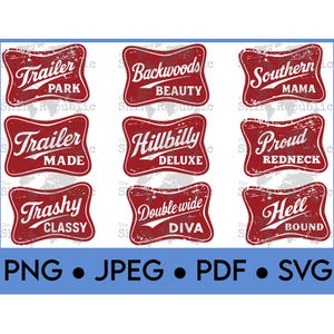 May include: A collection of nine red and white vintage-style labels with phrases like "Trailer Park," "Backwoods Beauty," and "Southern Mama." The labels are arranged in a grid and include the file types PNG, JPEG, PDF, and SVG.