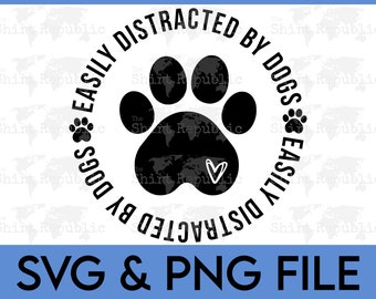 Easily Distracted By Dogs, Dog Lover, Animal Lover, Dog Mom, Dog Life SVG, Pet Lover, Dog Momma, Puppy Love, Dog Rescue PNG, Dog Walker