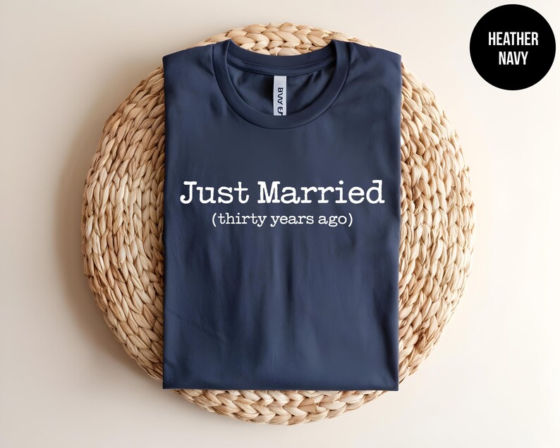 Just Married 30 Years Ago Anniversary Shirt, Funny Marriage Couple Tee image 1