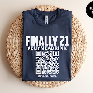 Finally 21 Shirt, Buy Me A Drink, Buy Me A Shot, 21st Birthday Gift, Custom Birthday Shirt, Turning 21, Funny 21st Gift, Birthday Tee