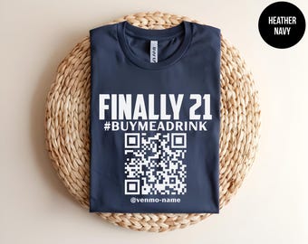 Finally 21 Shirt, Buy Me A Drink, Buy Me A Shot, 21st Birthday Gift, Custom Birthday Shirt, Turning 21, Funny 21st Gift, Birthday Tee