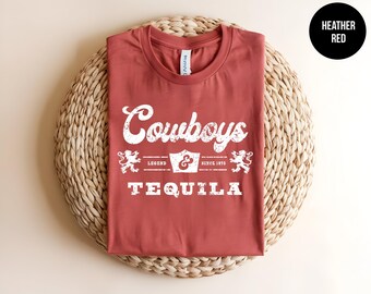 Cowboys Tequila Graphic Tee, Country Music Western Shirt, Rodeo Cowgirl Apparel