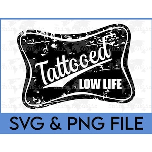 Tattooed Low Life, Nerdy Dirty Inked, Tattooed Girl, Gift for Tattoo Artist, Tattoo Lover Gift, Funny Tattoo PNG, Punk Fashion, Biker SVG