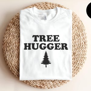 Tree Hugger, Tree Shirt, Tree Lover, Environmental Tee, Hippie Clothing, Nature Shirt, Nature Lover Gift, Earth Day, Eco-Friendly T-shirt image 7