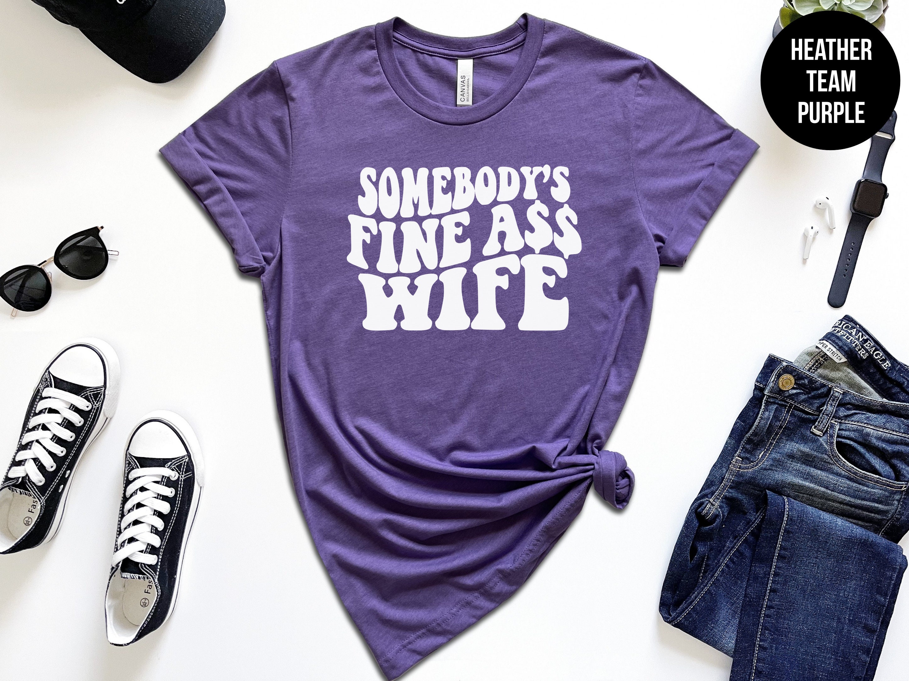 Somebodys Fine Ass Wife Shirt Hot Wife Shirt Trophy Wife Etsy Uk