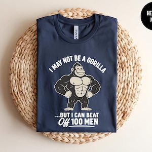 100 Men vs Gorilla, Embarrassing Shirt, Funny Adult Joke, Conversation Starter, Inappropriate Tee, Rude Dirty Unhinged, Airport Exchange