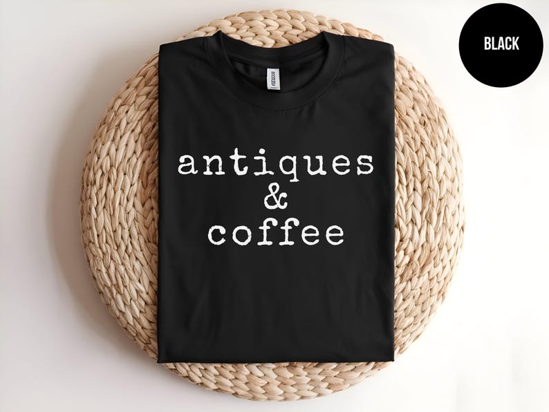 Antique Shirt, Antique Lover Tee, Garage Sale, Flea Market, Country Chic Tshirt, Thrift Store, Antique Shopping, Vintage Lover,Coffee Addict image 7