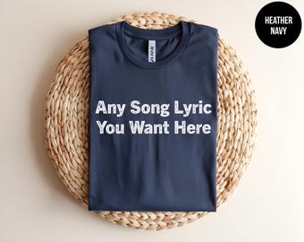 Song Lyrics Personalized Shirt, Custom Lyrics T-shirt, Favorite Song Gift, Concert Outfit, Custom Quote, Retro Music Lover, Classic Rock Tee