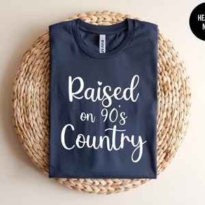 Raised on 90s Country, Southern Style, Concert Shirt, Southern Gift, Nashville Tee, Country Style, Country Music, Western Tee, Honky Tonk