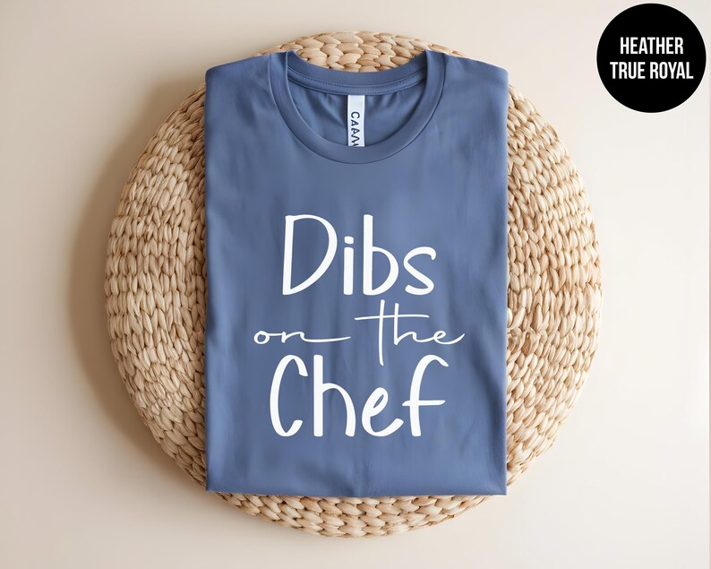 Dibs on the Chef, Funny Cooking Tee, Foodie Humor, Grill Master, BBQ Tee, Chef Gift, Kitchen Lover, Butcher Shirt, Culinary School Tshirt Bild 6