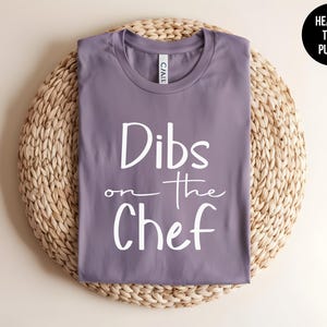 Dibs on the Chef, Funny Cooking Tee, Foodie Humor, Grill Master, BBQ Tee, Chef Gift, Kitchen Lover, Butcher Shirt, Culinary School Tshirt Bild 8