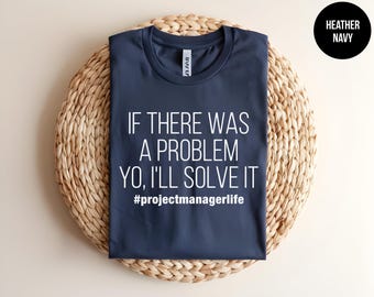 Project Management, PM Gift, Project Manager Gift, Office Shirt, Office Party, Gift for Project Manager, PMP Exam, Team Leader, Work T-shirt