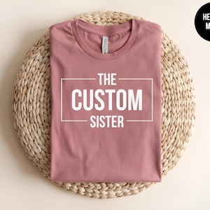 Custom Sister Shirt, Sister Crew, Sister Group Tee, Matching Sisters, Sister Birthday Gift, Sorority Sister, Family Matching, Custom Name