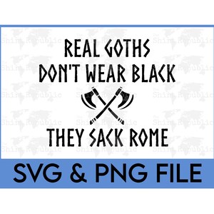 Riktiga goter säckar Rom, antikens Rom SVG, rolig historia, romersk historia meme, historielärare, gotisk historia, bär svart goth, nördig design
