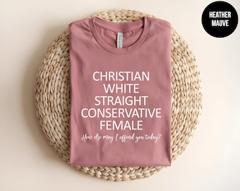 Conservative Women, Republican Shirt, Proud Christian Conservative, Political Apparel, Patriotic Shirt, Freedom Lover, Freedom Of Speech