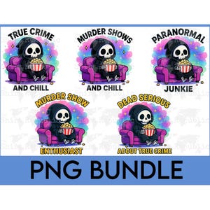 True Crime and Chill, Grim Reaper, Spooky Sublimation, Skeleton PNG, Murder Show, Emo Goth Humor, Paranormal SVG, Funny Ghost, Binge Watch
