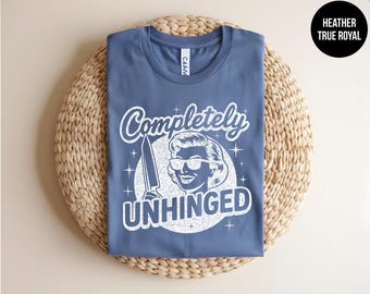 Completely Unhinged, Retro Housewife, Funny Mental Health, Adult Joke, Trendy Vintage, Inappropriate Tee, Rude Dirty Unhinged,Shirt Exchange