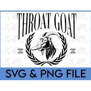 Throat Goat SVG, Weiner PNG, Dank Meme, Adult Humor, Dirty Humor, Offensive Mens, Funny Adult, Curse Word, Meme Gag Gift, Little Seaman,