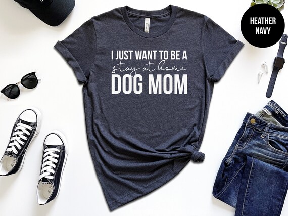 Stay At Home Dog Mom Funny T Shirt Gift Puppy Lovers Stay At Home Dog Mom Funny T Shirt Gift Puppy Lovers