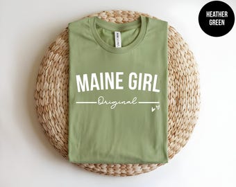 Maine Girl Shirt, Maine State, Maine Gift, Womens Maine Tee, Maine University, Pine Tree State, New England Apparel, Maine Love,Maine Native
