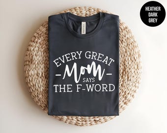 Funny Mom Shirt, Sassy Motherhood Humor, Adult Statement Tee