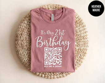 21st Birthday Shirt, Finally 21 Birthday Tee, Buy Me A Drink, Venmo QR Code Tshirt, Custom Birthday Gift, Birthday Drinks, CashApp Birthday