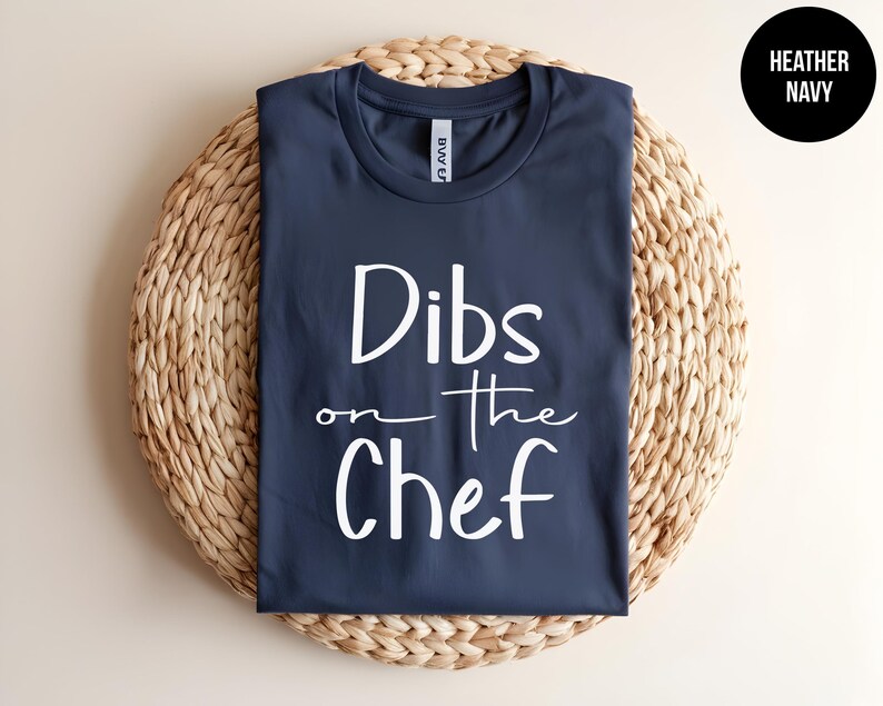 Dibs on the Chef, Funny Cooking Tee, Foodie Humor, Grill Master, BBQ Tee, Chef Gift, Kitchen Lover, Butcher Shirt, Culinary School Tshirt Bild 10