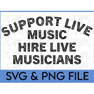 Könnte beinhalten: Schwarzweißes Grafikdesign mit dem Text "Support Live Music Hire Live Musicians" und "SVG & PNG File" in einem blauen Rechteck.